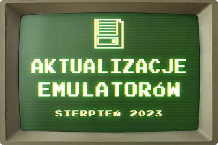 Aktualizacje Emulatorów Sierpień 2023