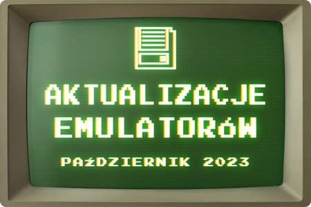 Aktualizacje Emulatorów Październik 2023